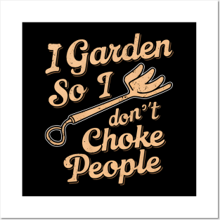 I Garden So I Don't Choke People | Gardening Posters and Art